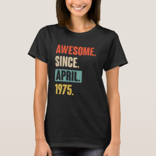 Geweldige sinds april 1975, 48e verjaardag t-shirt