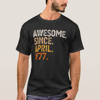 Geweldige sinds april 1977 45th Birthday Gift 45 Y T-shirt