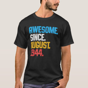 Geweldige sinds augustus 1944 79 jaar oud 79e gebo t-shirt