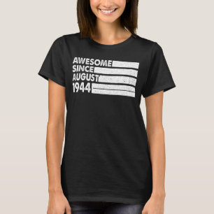 Geweldige sinds augustus 1944 79 jaar oud 79e gebo t-shirt
