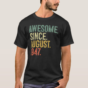 Geweldige sinds augustus 1947 75e verjaardag 75 ja t-shirt