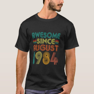Geweldige sinds augustus 1984 Jaar 40e Bday Funny T-shirt