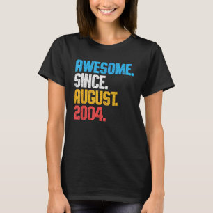 Geweldige sinds augustus 2004 19 jaar oud 19e gebo t-shirt