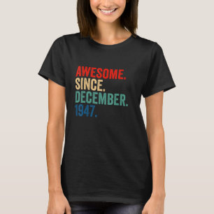 Geweldige sinds december 1947 75 jaar oud 75 jaar t-shirt