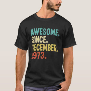 Geweldige sinds december 1973 48e verjaardag 48 ja t-shirt