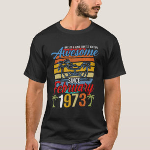 Geweldige sinds februari 1973 Retro Birthday T-shirt