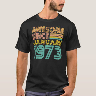 Geweldige sinds januari 1973, geboortedag t-shirt
