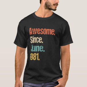 Geweldige sinds juni 1981 41e verjaardag t-shirt