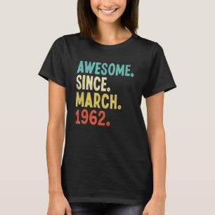Geweldige sinds maart 1962 60e verjaardag 60 jaar t-shirt