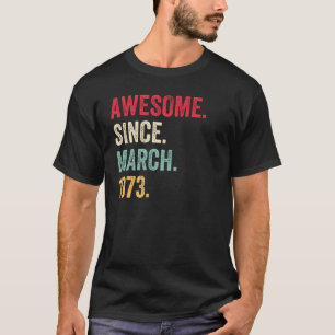 Geweldige sinds maart 1973 t-shirt