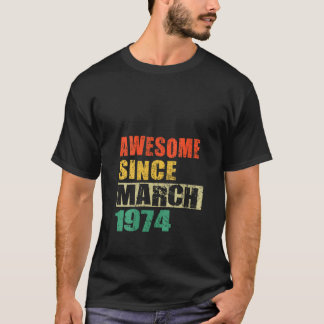 Geweldige sinds maart 1974 50 jaar 50e geboortedag t-shirt