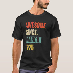 Geweldige sinds maart 1975, 48e verjaardag t-shirt