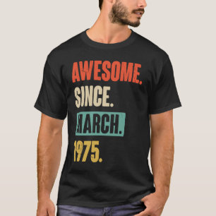 Geweldige sinds maart 1975, 48e verjaardag t-shirt