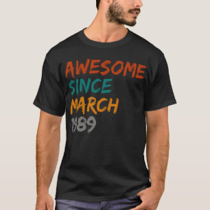 geweldige sinds maart 1988 t-shirt