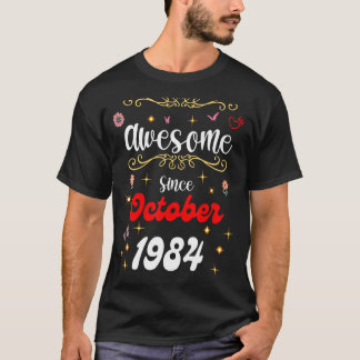 Geweldige sinds oktober 1984 Verjaardagsbloemen &  T-shirt