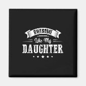 Geweldige zoals mijn dochter cadeaus Mannen vader Magneet (Voorkant)
