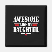 Geweldige zoals mijn dochter Funny Mannen Vaders D Magneet (Voorkant)