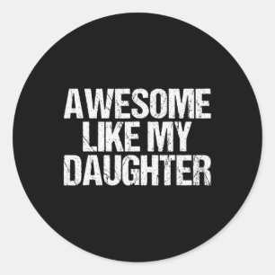 Geweldige zoals mijn dochter Gifts Mannen Funny Fa Ronde Sticker