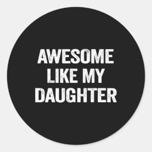 Geweldige zoals mijn dochter Gifts Mannen Funny Fa Ronde Sticker
