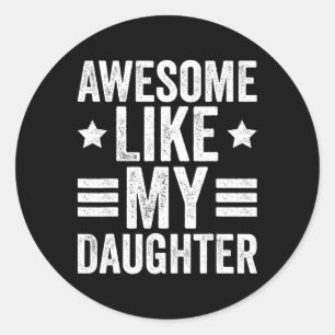Geweldige zoals mijn dochter Gifts Mannen Funny Fa Ronde Sticker