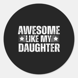 Geweldige zoals mijn dochter Gifts Mannen Funny Fa Ronde Sticker