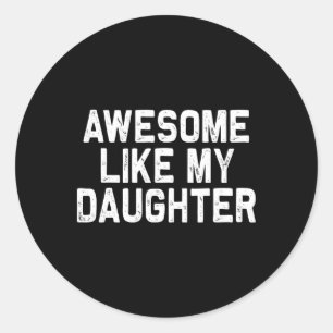 Geweldige zoals mijn dochter Gifts Mannen Funny Fa Ronde Sticker