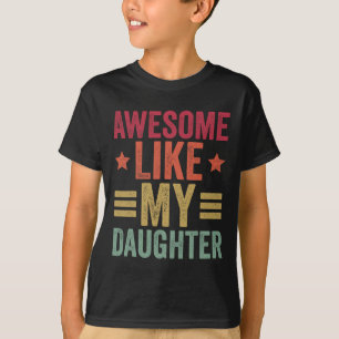 Geweldige zoals mijn dochter Gifts Mannen Funny Fa T-shirt