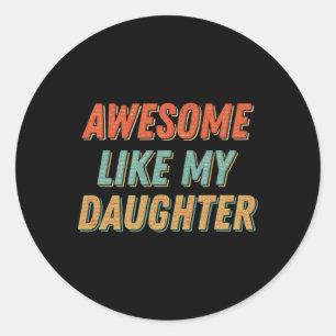 Geweldige zoals mijn dochter Mannen Funny Fathers Ronde Sticker