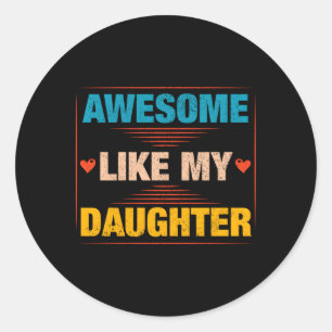 Geweldige zoals mijn dochter papa papa ronde sticker