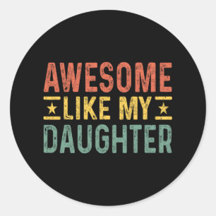Geweldige zoals mijn dochter papa Verjaardag Vader Ronde Sticker