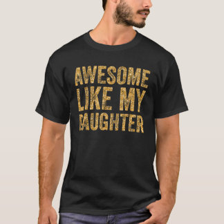 Geweldige zoals mijn dochter retro Mannen papa mam T-shirt