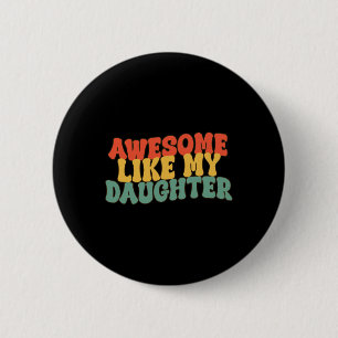 Geweldige zoals mijn dochter Retro Pap Funny Fathe Ronde Button 5,7 Cm