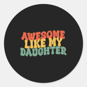 Geweldige zoals mijn dochter Retro Pap Funny Fathe Ronde Sticker