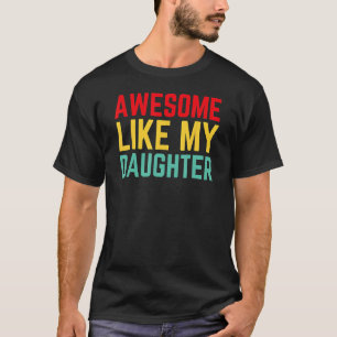 Geweldige zoals mijn dochter Retro papa vaders T-shirt