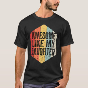 Geweldige zoals mijn dochter retro vader d t-shirt