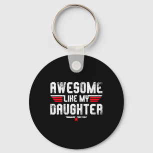 Geweldige zoals mijn dochter Shirt Mannen Funny Fa Sleutelhanger
