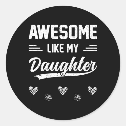 Geweldige zoals mijn dochter Vaderdag Moederdag Ronde Sticker (Voorkant)
