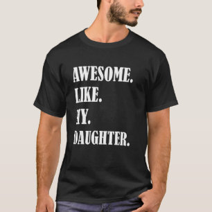 Geweldige Zoals Mijn Dochters Vaderdag familie hum T-shirt