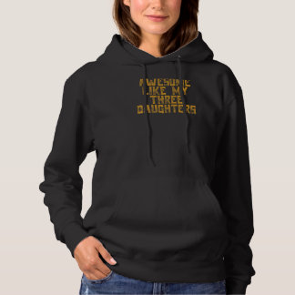 Geweldige zoals mijn drie dochter pa grap vader's hoodie