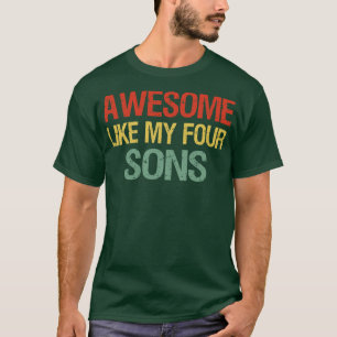 Geweldige zoals mijn vier zonen ik t-shirt