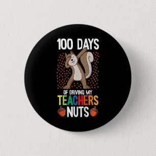 Gewicht 100 Days Of Driving My Teacher Nuts 100th  Ronde Button 5,7 Cm