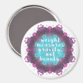 Gewicht meet schoonheid niet - Magneet (Voorkant / Achterkant)