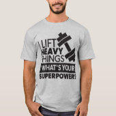 Gewichtheffen - Ik til zware dingen op - Super Pow T-shirt (Voorkant)