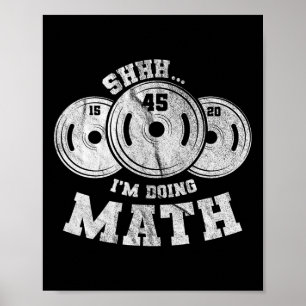 Gewichtheffen Pun Shhh Ik doe Wiskunde Workout Wei Poster