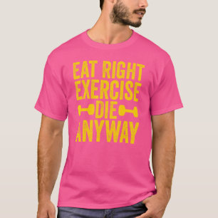 Gewichtstokkende gym Workout Eat Right Exercing Di T-shirt