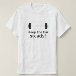 Gewichtstraining: houd de bar stabiel! t-shirt
