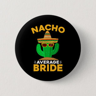 Gewone Nacho-Bruid Funny Mexicaanse Cinco De Mayo  Ronde Button 5,7 Cm