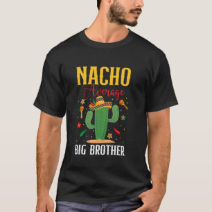 Gewone Nacho Grote Broer Cinco de Mayo Grappige Me T-shirt