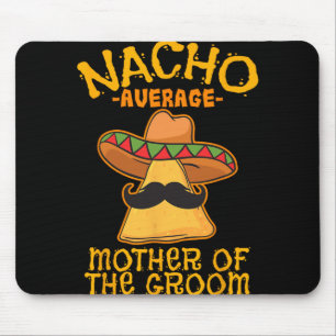 Gewone Nacho-moeder Van De Bruidegom Mexicaanse Ci Muismat