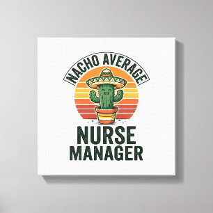 Gewone Nacho-verpleegkundige manager grappig cactu Canvas Afdruk